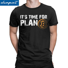 Charger l'image dans la galerie, Men's It's Time For Plan B Bitcoin BTC Crypto Currency T Shirts Cryptocurrency Blockchain Geek Clothes 2020 Gift Idea T-Shirts