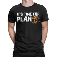 Charger l'image dans la galerie, Men's It's Time For Plan B Bitcoin BTC Crypto Currency T Shirts Cryptocurrency Blockchain Geek Clothes 2020 Gift Idea T-Shirts