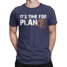 Charger l'image dans la galerie, Men's It's Time For Plan B Bitcoin BTC Crypto Currency T Shirts Cryptocurrency Blockchain Geek Clothes 2020 Gift Idea T-Shirts
