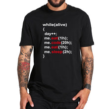 Charger l'image dans la galerie, While Alive  Programmer T shirt Live Eat Code Eat Sleep Simple Letter Design Geek Coder Tshirt EU Size
